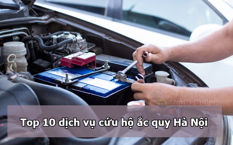 Top 10 Dịch vụ cứu hộ ắc quy Hà Nội - Câu bình, thay bình ắc quy ô tô tại Hà Nội